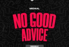 Medikal – No Good Advice